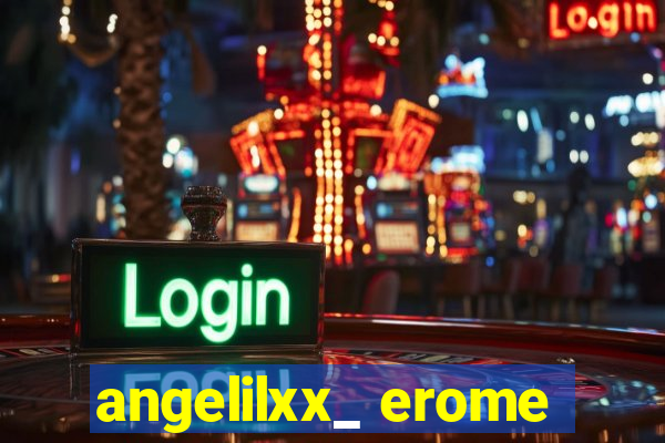 angelilxx_ erome